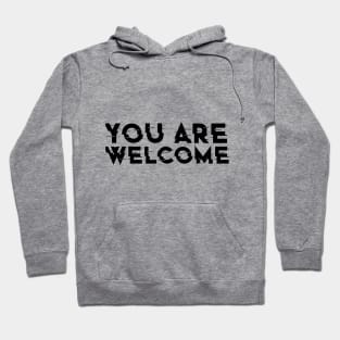 YOU ARE WELCOME , COOL Hoodie